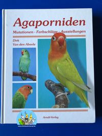 Agaporniden: Mutationen, Farbschl&auml;ge, Ausstellungen